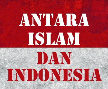 Antara Islam dan Indoneisa (Part 3)