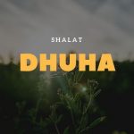 Keistimewaan Derajat Orang yang Gemar Shalat Dhuha