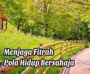 Beginilah Cara Membentuk Mental Hidup Bersahaja