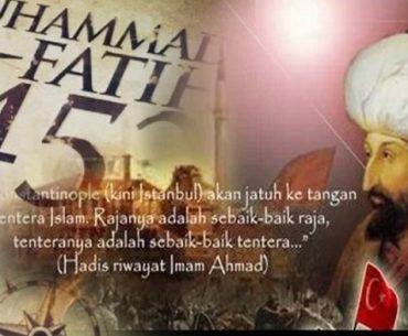 Muhammad Al-Fatih, Sosok Luar Biasa yang Seharusnya Menjadi Idola Para Remaja (Part 2)