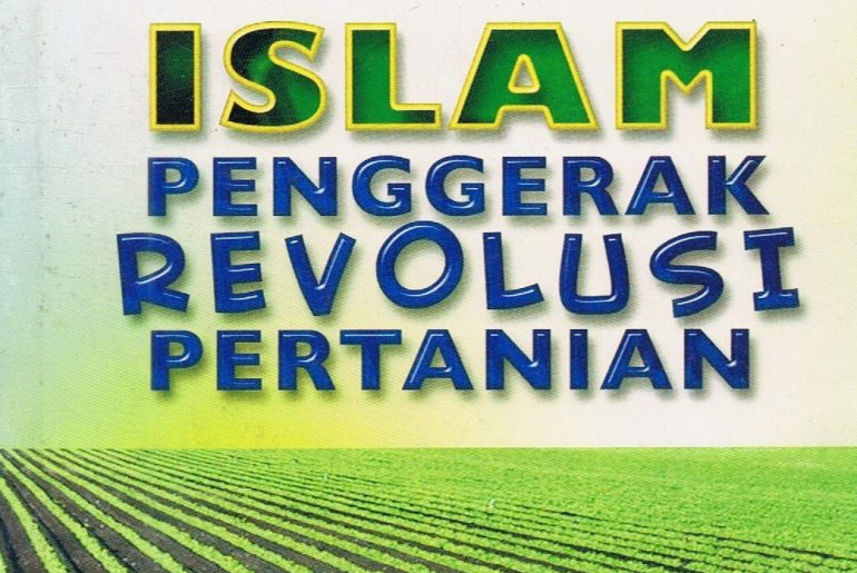 Barat Ada Revolusi Industri, Islam Ada Revolusi Pertanian