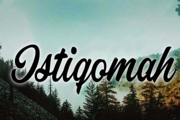 Istiqomah Itu Butuh Perjuangan