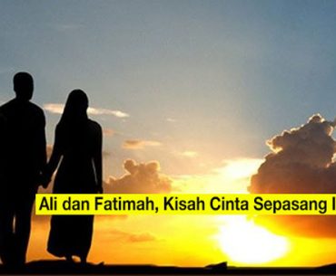 Menyimak Kisah Cinta Ali & Fatimah (Part 3)