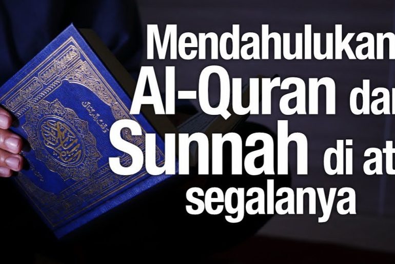 Jadikan Al-Qur'an & As-Sunnah Sebagai Pegangan Utama