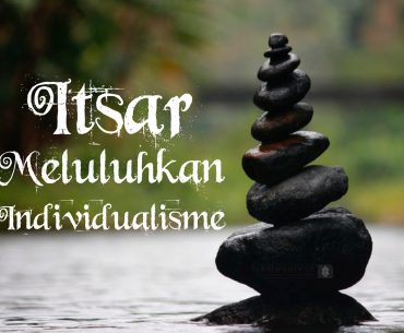 Inilah Pengertian dan Keutamaan Sikap Itsar (Part 2)