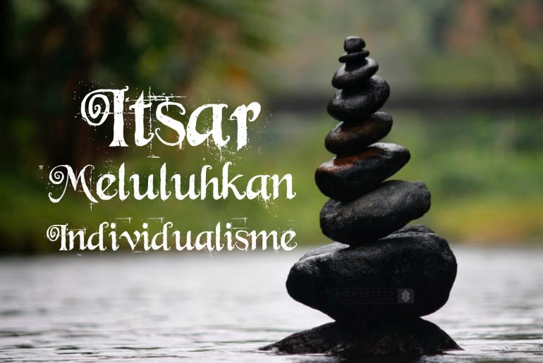 Inilah Pengertian dan Keutamaan Sikap Itsar (Part 2)