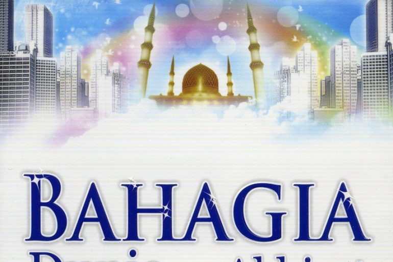 Syarat Umum Bahagia Dunia Akhirat Itu Satu, Apa Itu?