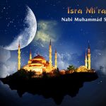 Isra' Mi'raj yang Tak Bisa Dipecahkan Oleh Sains (Part 1)