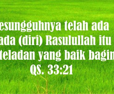 2 Ayat Ini Menyatakan Keteladanan Rasulullah 2 Ayat Ini Menyatakan Keteladanan Rasulullah